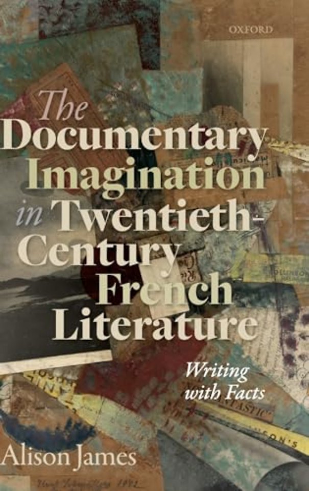The Documentary Imagination in Twentieth-Century French Literature