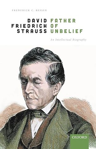 David Friedrich Strauß, Father of Unbelief