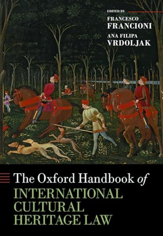 The Oxford Handbook of International Cultural Heritage Law