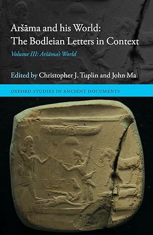Aršāma and his World: The Bodleian Letters in Context