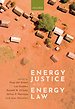 Energy Justice and Energy Law Energy Justice and Energy Law