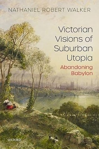 Victorian Visions of Suburban Utopia