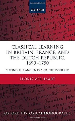 Classical Learning in Britain, France, and the Dutch Republic, 1690-1750