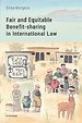 Fair and Equitable Benefit-sharing in International Law Fair and Equitable Benefit-sharing in International Law