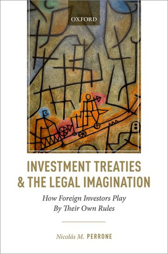 Investment Treaties and the Legal Imagination Investment Treaties and the Legal Imagination