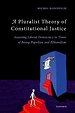 A Pluralist Theory of Constitutional Justice A Pluralist Theory of Constitutional Justice