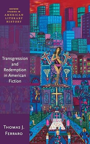 Transgression and Redemption in American Fiction