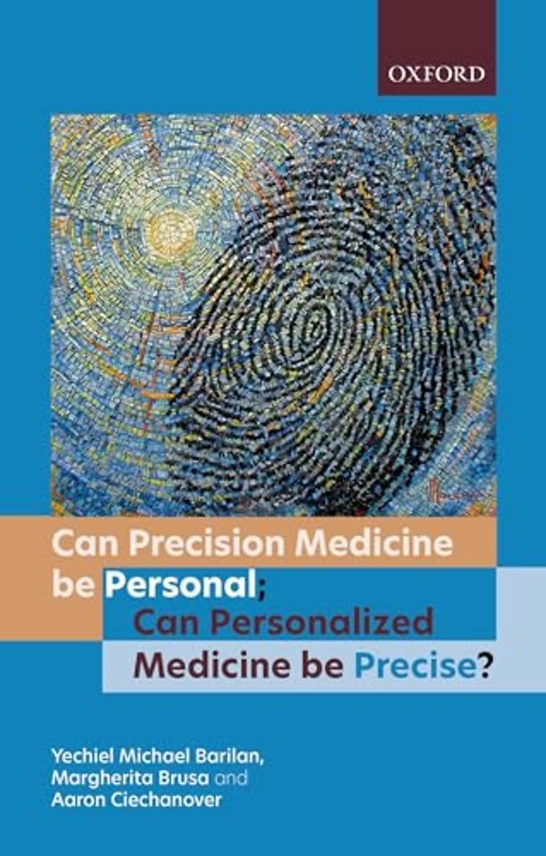 Can precision medicine be personal; Can personalized medicine be precise?