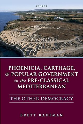Phoenicia, Carthage, and Popular Government in the Pre-Classical Mediterranean