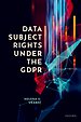Data Subject Rights under the GDPR Data Subject Rights under the GDPR