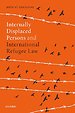 Internally Displaced Persons and International Refugee Law Internally Displaced Persons and International Refugee Law