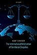 The International Arbitration of Territorial Disputes The International Arbitration of Territorial Disputes