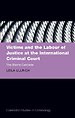 Victims and the Labour of Justice at the International Criminal Court