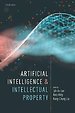 Artificial Intelligence and Intellectual Property