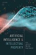 Artificial Intelligence and Intellectual Property Artificial Intelligence and Intellectual Property