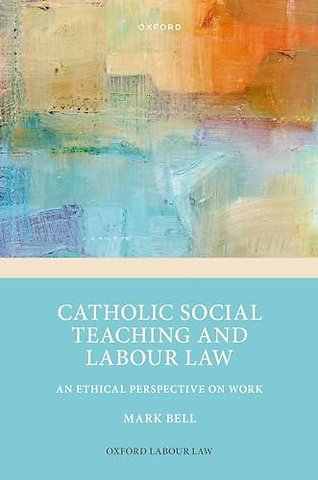 Catholic Social Teaching and Labour Law