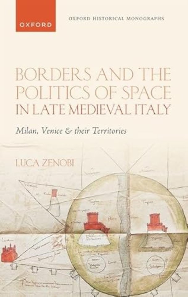 Borders and the Politics of Space in Late Medieval Italy