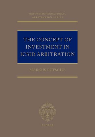The Concept of Investment in ICSID Arbitration
