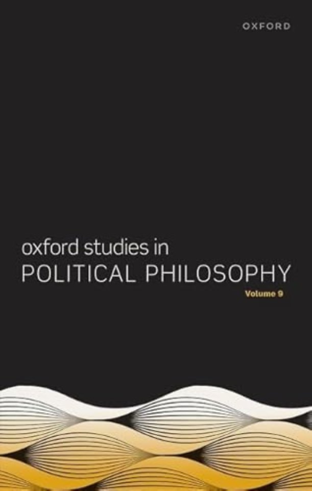 Oxford Studies in Political Philosophy Volume 9