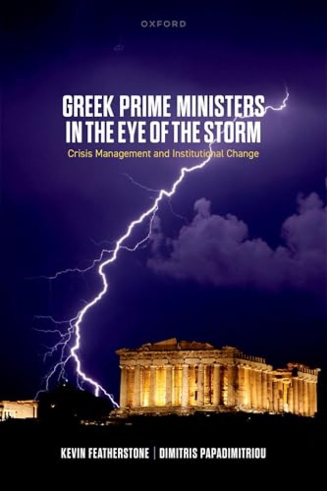 Greek Prime Ministers in the Eye of the Storm