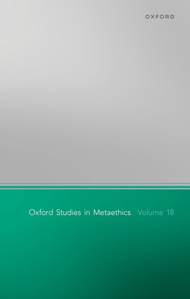 Oxford Studies in Metaethics Volume 18