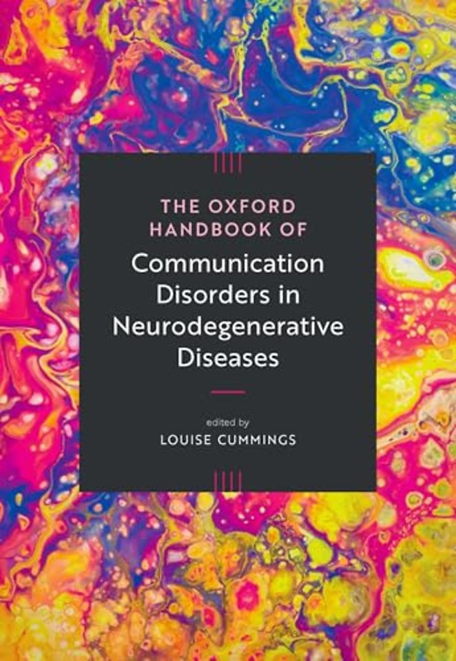 The Oxford Handbook of Communication Disorders in Neurodegenerative Diseases