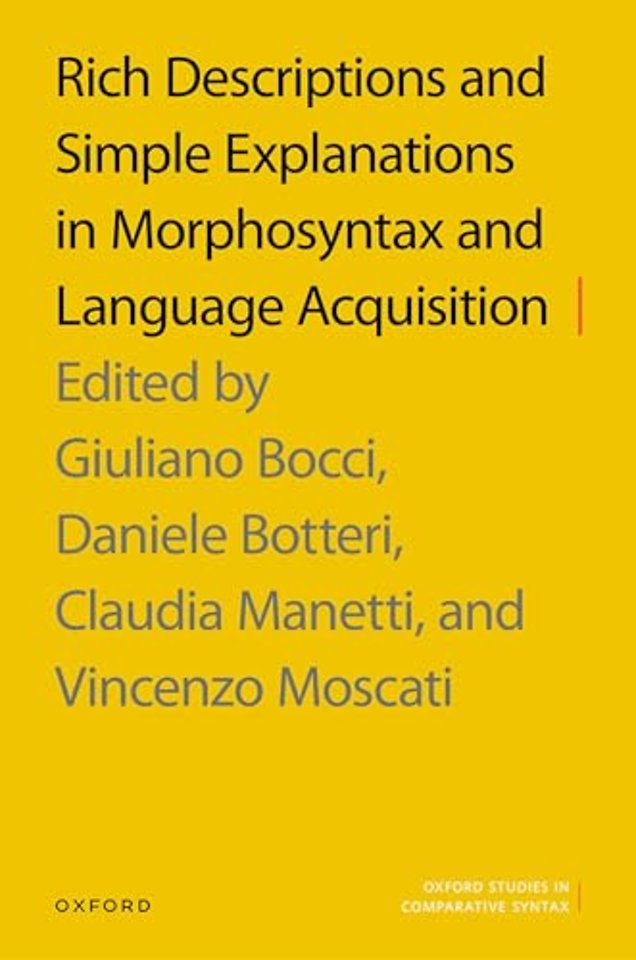 Rich Descriptions and Simple Explanations in Morphosyntax and Language Acquisition