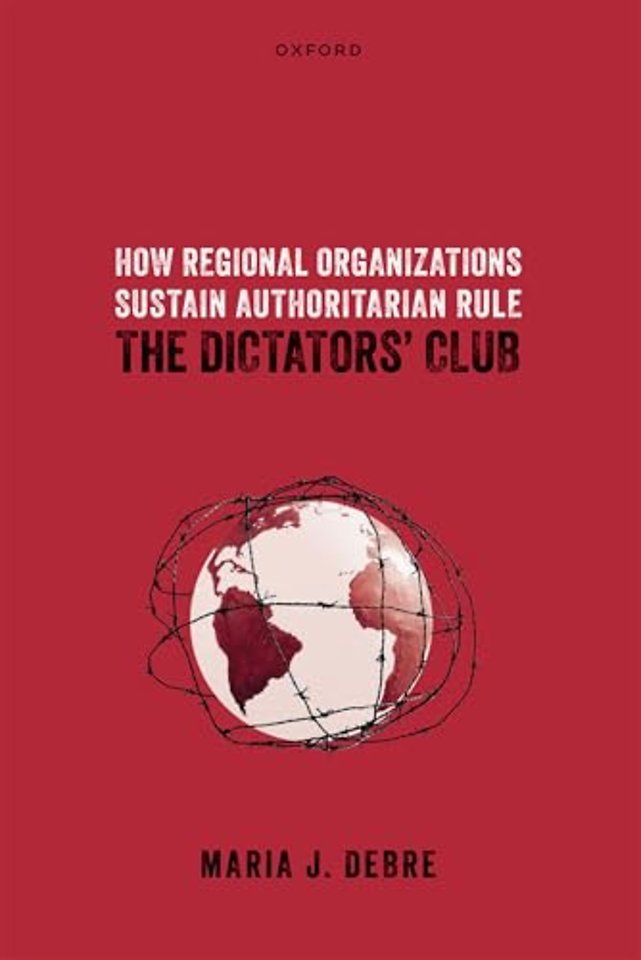 How Regional Organizations Sustain Authoritarian Rule