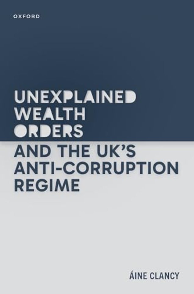 Unexplained Wealth Orders and the UK's Anti-Corruption Regime