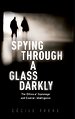 Spying Through a Glass Darkly