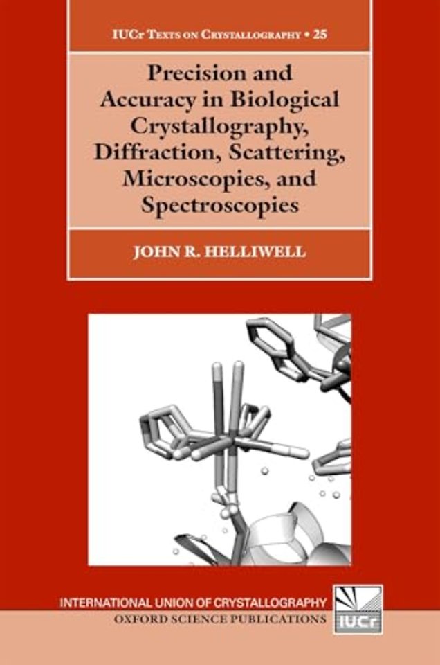 Precision and Accuracy in Biological Crystallography, Diffraction, Scattering, Microscopies, and Spectroscopies