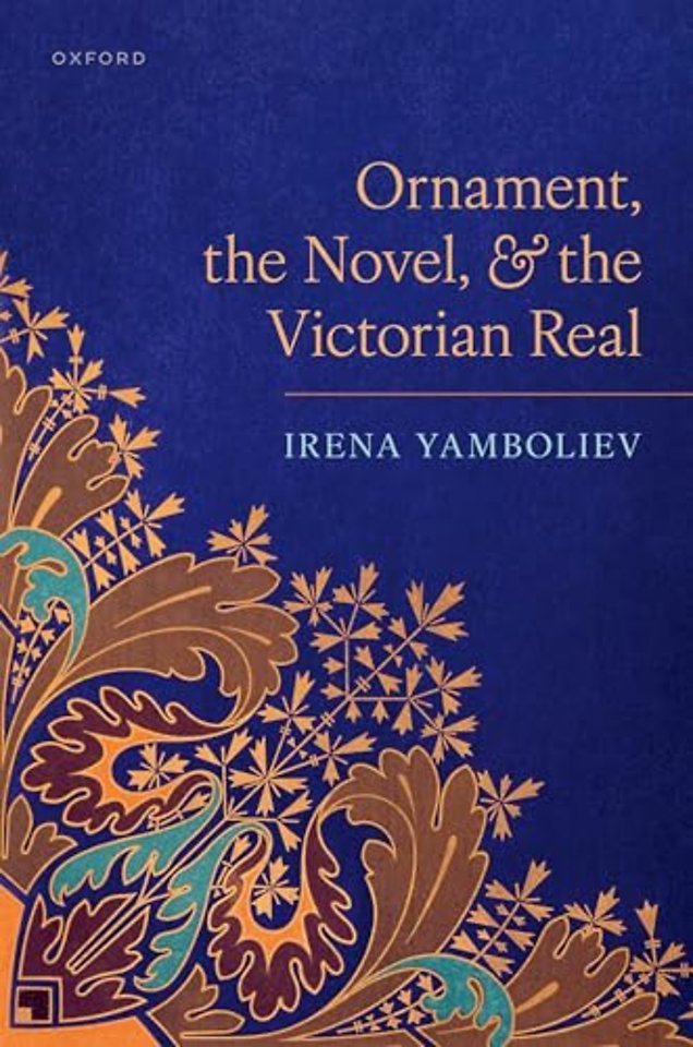 Ornament, the Novel, and the Victorian Real