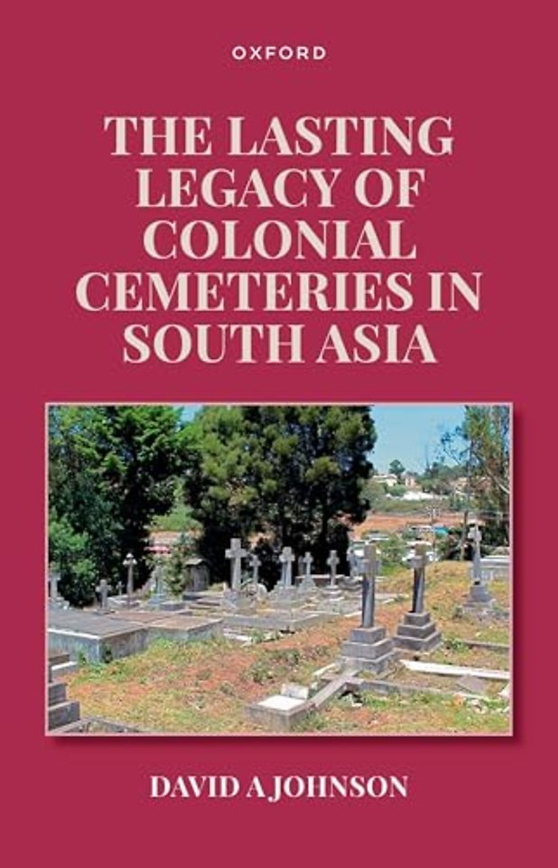 The Lasting Legacy of Colonial Cemeteries in South Asia