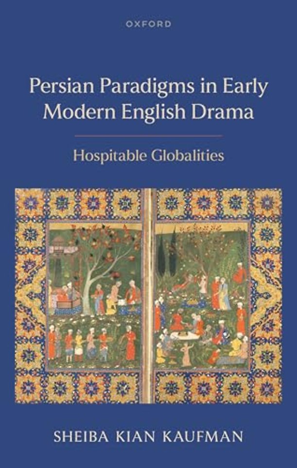 Persian Paradigms in Early Modern English Drama