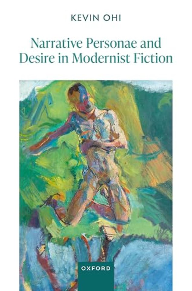 Narrative Personae and Desire in Modernist Fiction