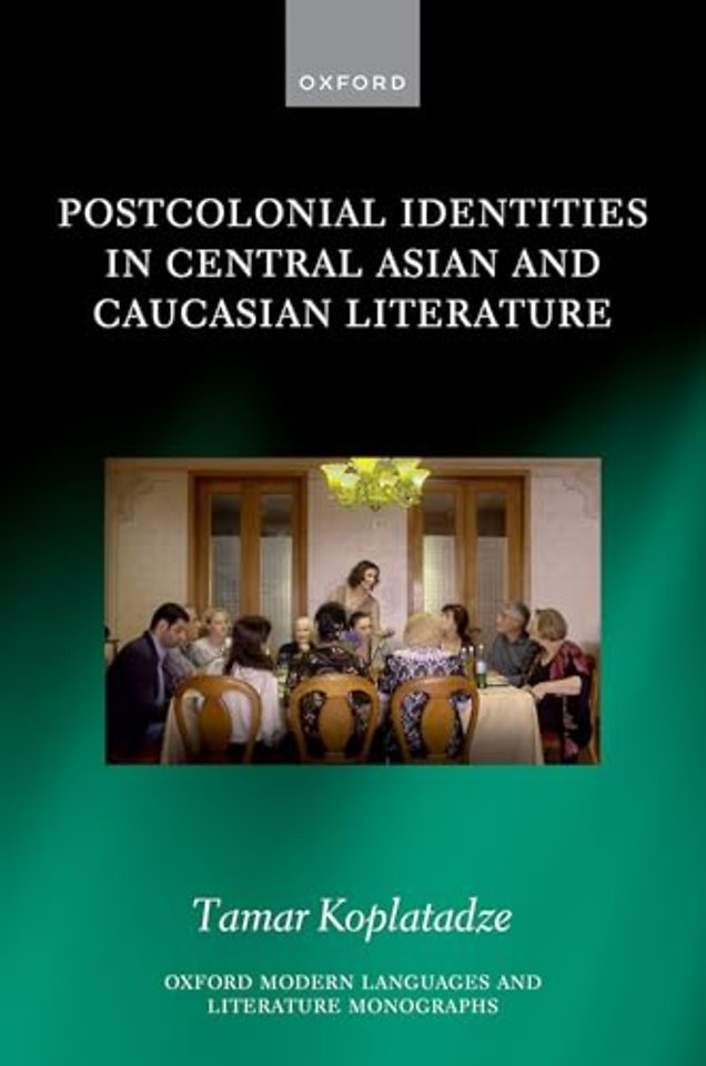 Postcolonial Identities in Central Asian and Caucasian Literature