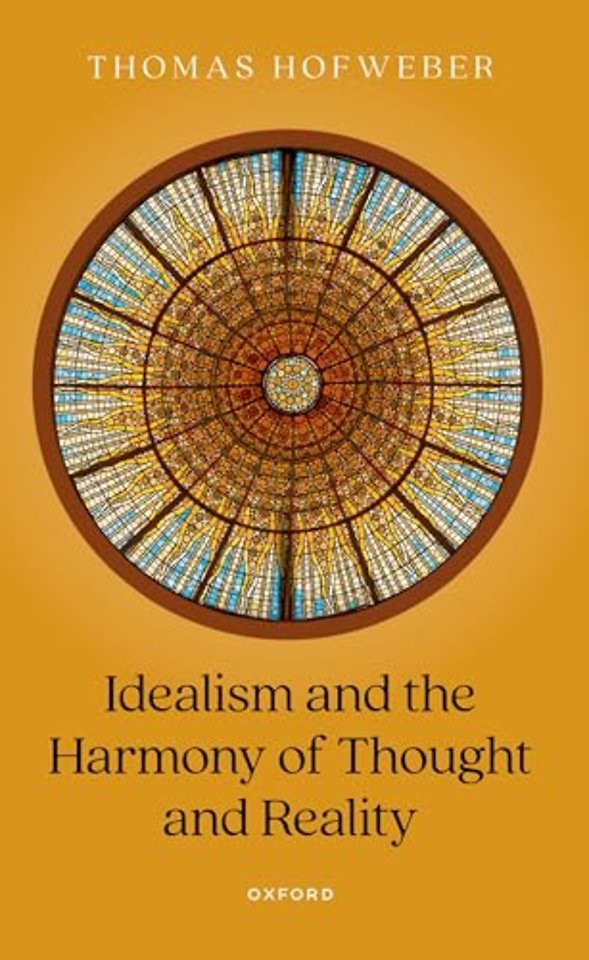 Idealism and the Harmony of Thought and Reality