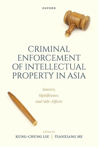 Criminal Intellectual Property Enforcement in Asia