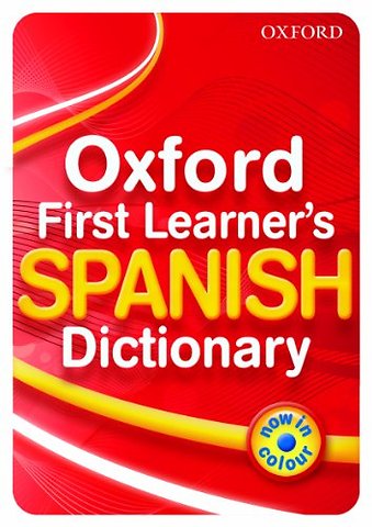 Oxford First Learner's Spanish Dictionary