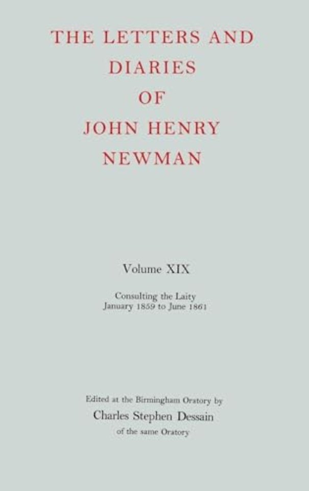 The Letters and Diaries of John Henry Newman: Volume XIX: Consulting the Laity, January 1859 to June 1861