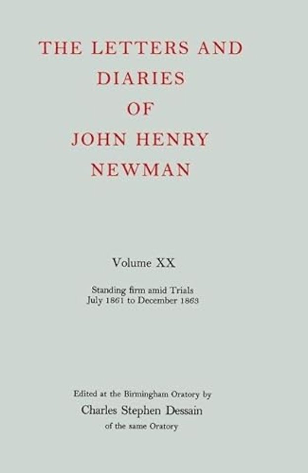 The Letters and Diaries of John Henry Newman: Volume XX: Standing Firm Amid Trials, July 1861 to December 1863