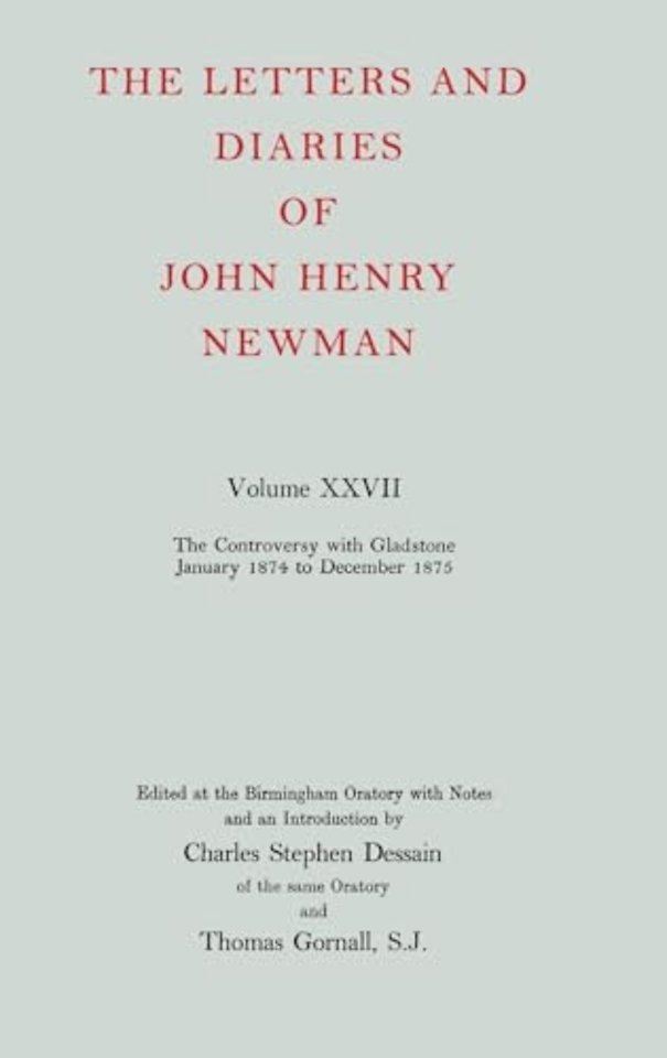 The Letters and Diaries of John Henry Newman: Volume XXVII: The Controversy with Gladstone, January 1874 to December 1875