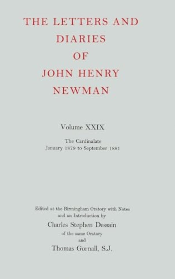 The Letters and Diaries of John Henry Newman: Volume XXIX: The Cardinalate, January 1879 to September 1881