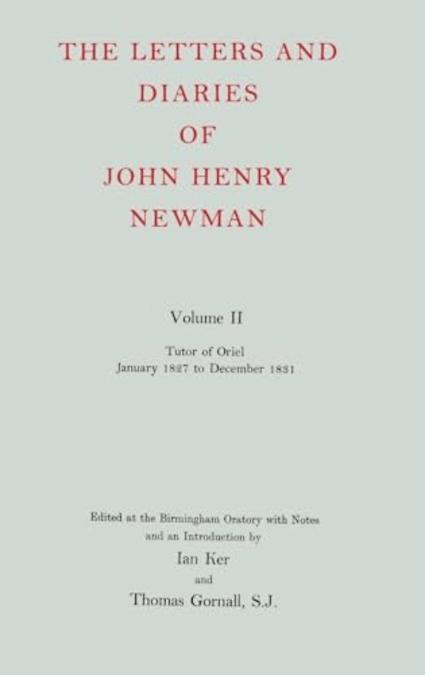 The Letters and Diaries of John Henry Newman: Volume II: Tutor of Oriel, January 1827 to December 1831