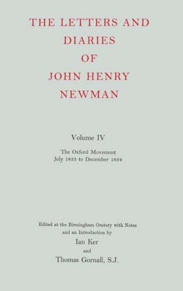 The Letters and Diaries of John Henry Newman: Volume IV: The Oxford Movement, July 1833 to December 1834