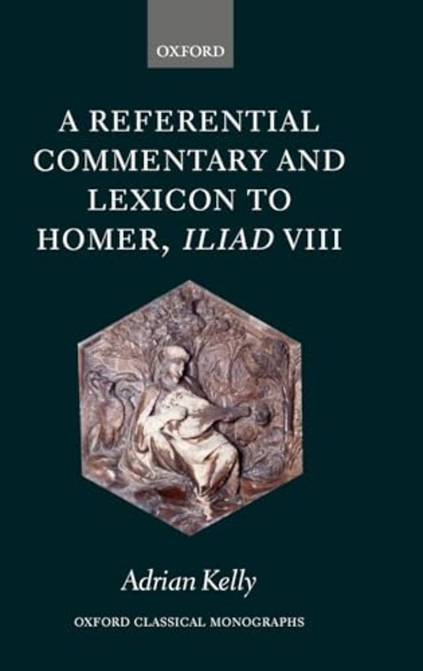 A Referential Commentary and Lexicon to Homer, Iliad VIII