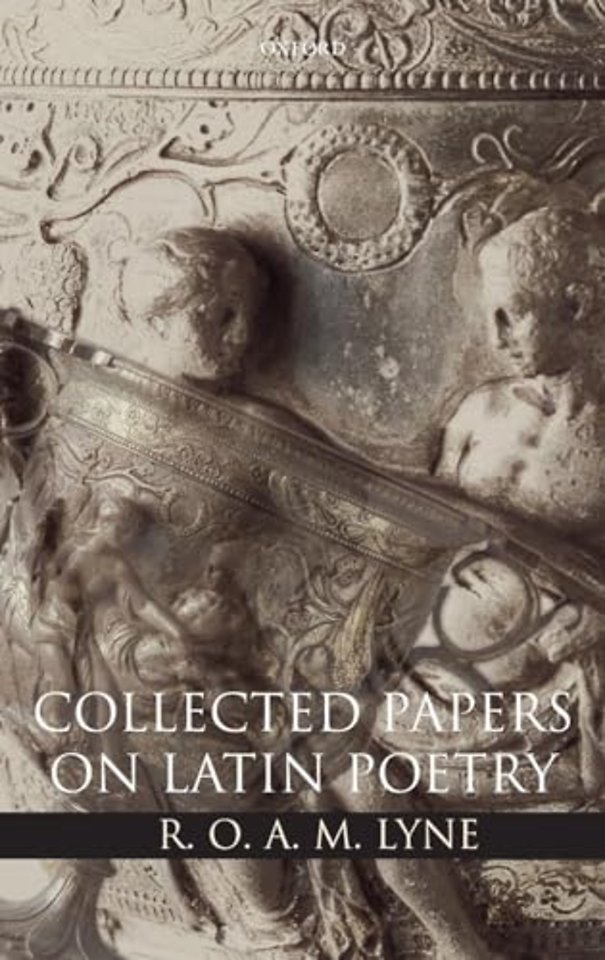 R. O. A. M. Lyne: Collected Papers on Latin Poetry