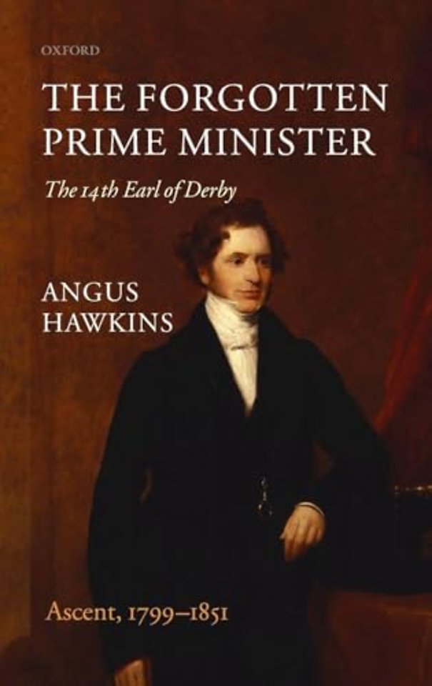 The Forgotten Prime Minister: The 14th Earl of Derby
