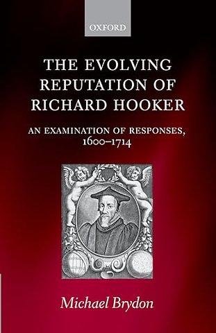 The Evolving Reputation of Richard Hooker