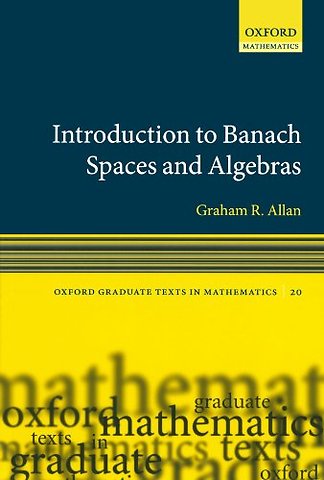Introduction to Banach Spaces and Algebras